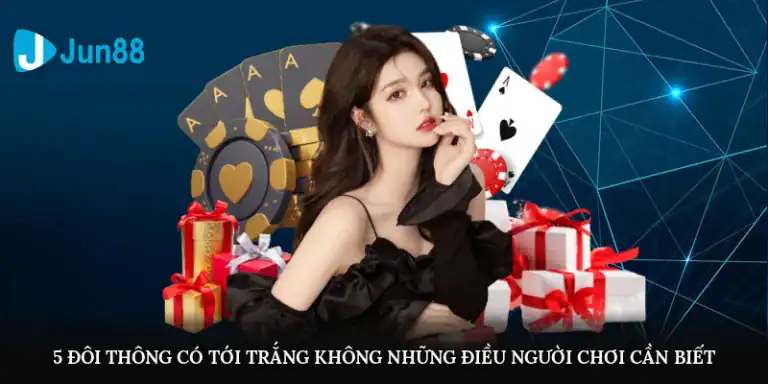 5 doi thong co toi trang khong nhung dieu nguoi choi can biet 4